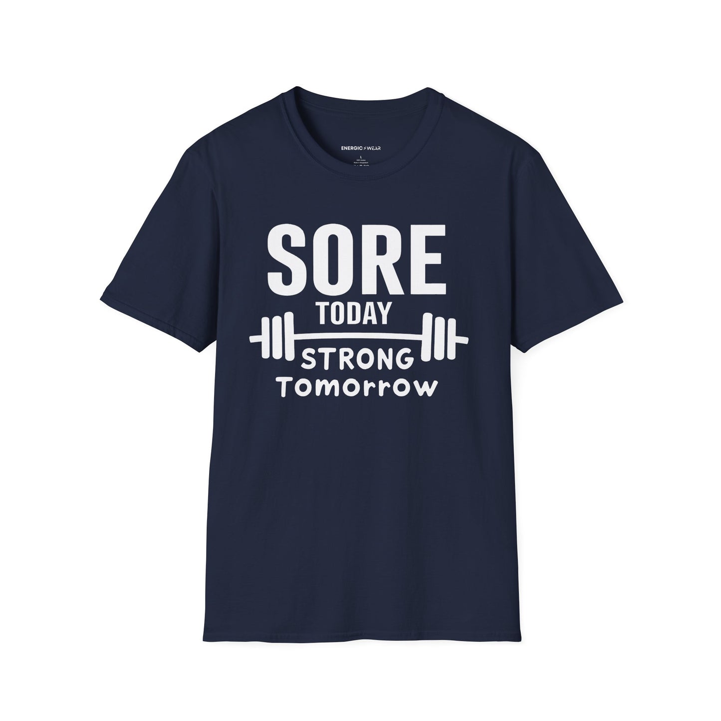 Sore Today, Strong Tomorrow. TShirt – Gym Motivation Shirt