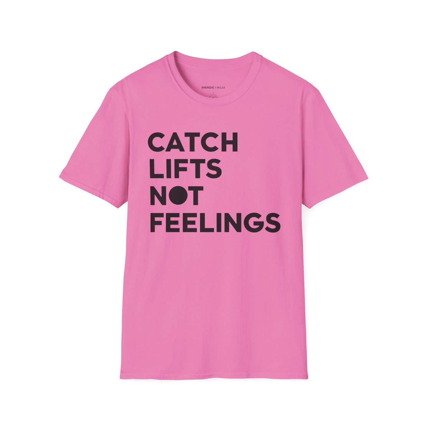 Catch Lifts Not Feelings - Funny Fitness Shirt