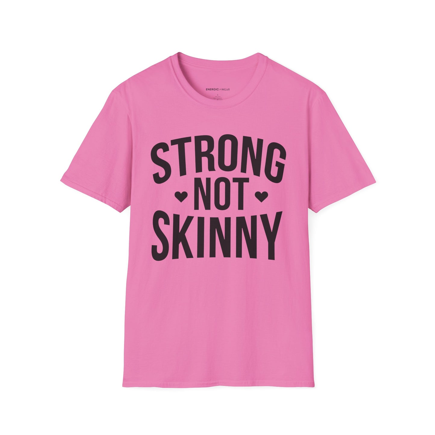 Strong Not Skinny! TShirt – Motivation Shirt