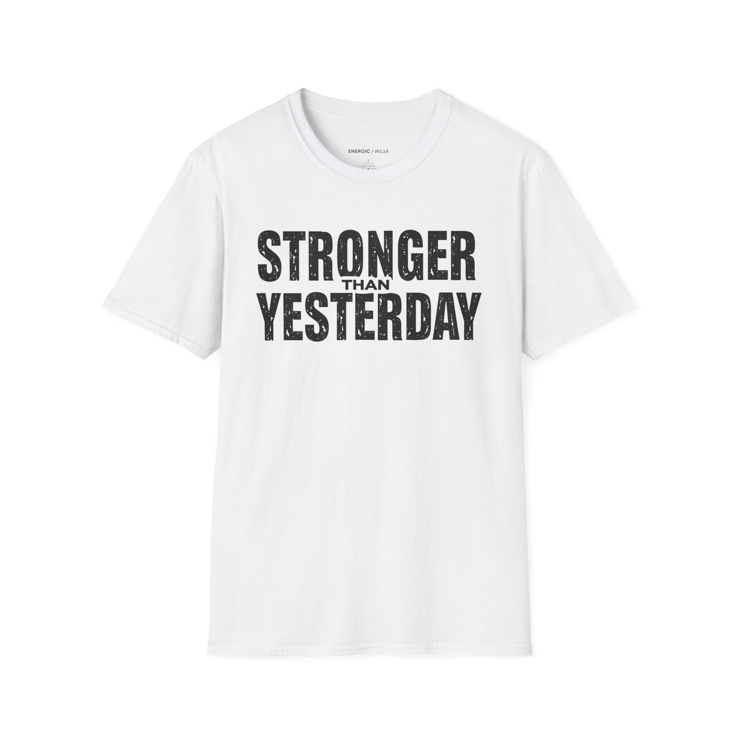 Stronger than Yesterday! TShirt – Motivational Tee