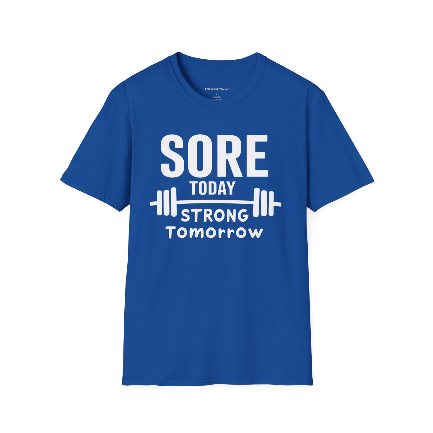 Sore Today, Strong Tomorrow. TShirt – Gym Motivation Shirt