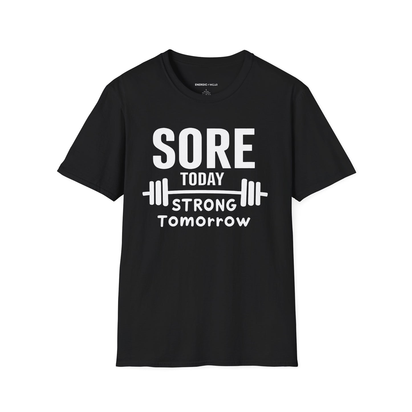 Sore Today, Strong Tomorrow. TShirt – Gym Motivation Shirt