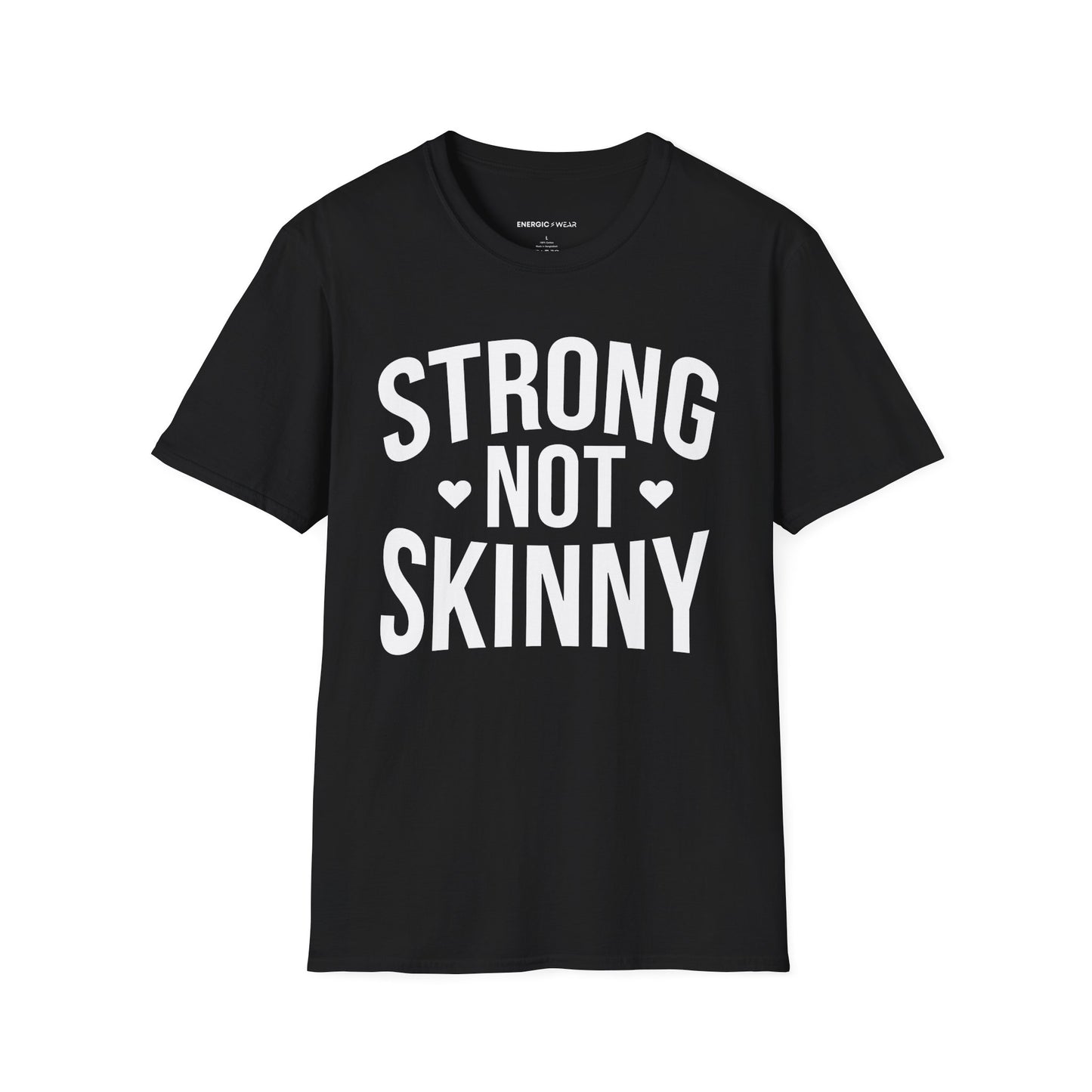 Strong Not Skinny! TShirt – Motivation Shirt