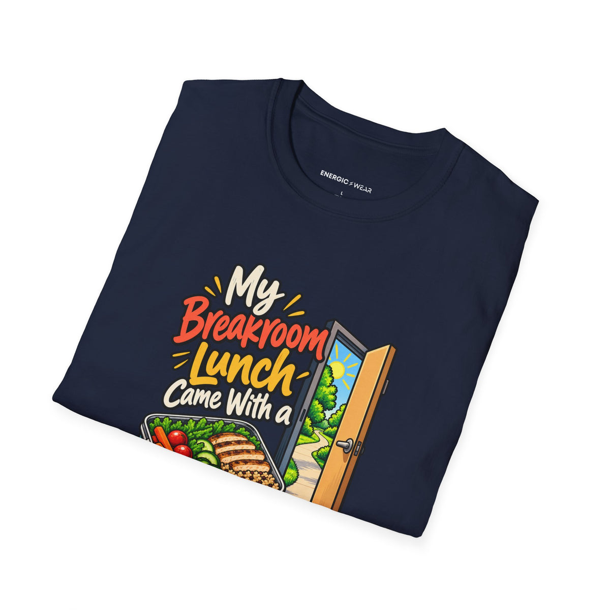 My Breakroom Lunch Came with a Ten-Minute Walk T-Shirt