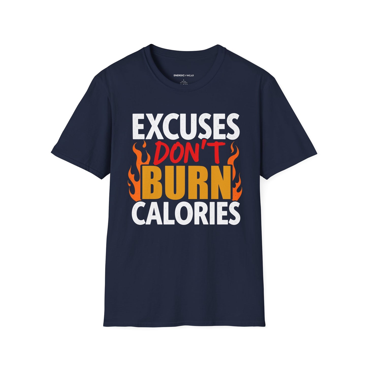 Excuses don't burn calories! – Funny Workout Tee