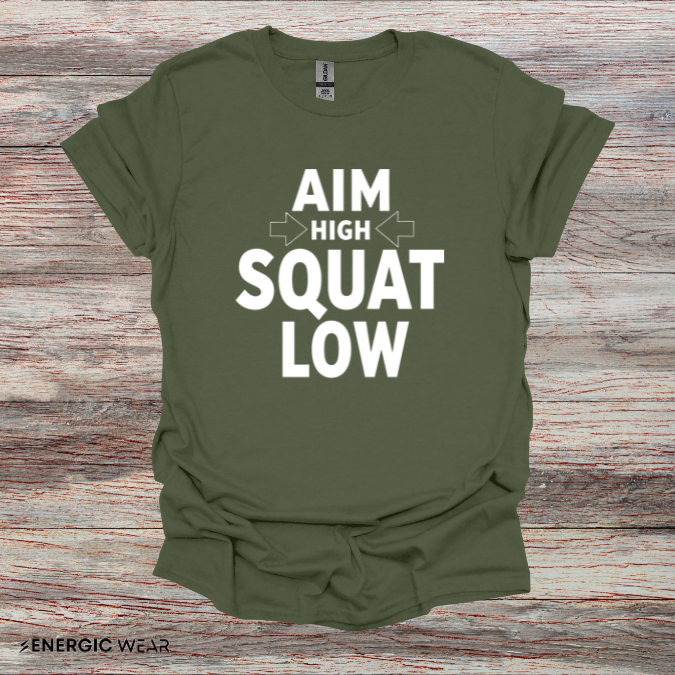 Aim High Squat Low - Motivational Workout Tee