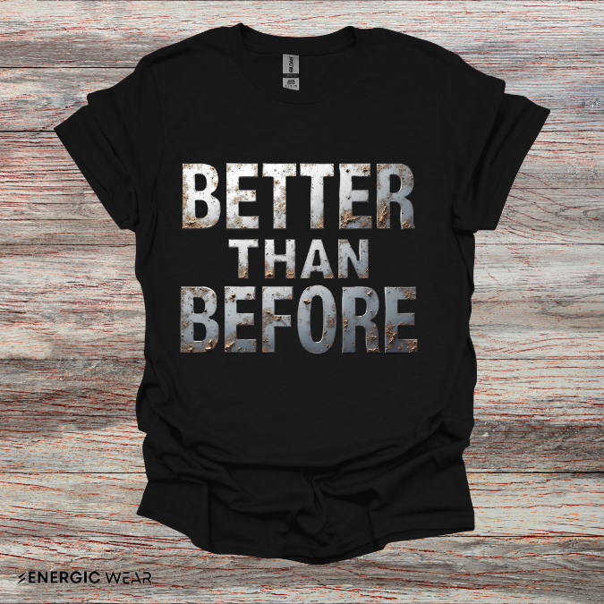 Better Than Before - Motivational Fitness Shirt