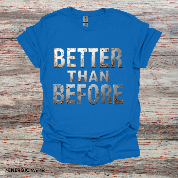 Better Than Before - Motivational Fitness Shirt