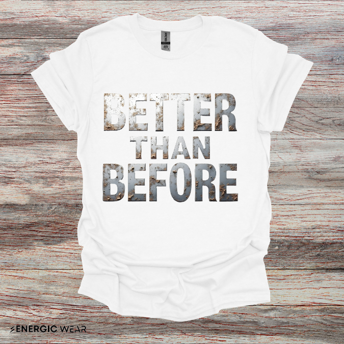 Better Than Before - Motivational Fitness Shirt