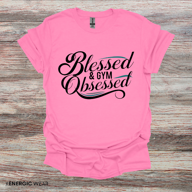 Blessed And Gym Obsessed Tshirt - Motivational Workout Tee