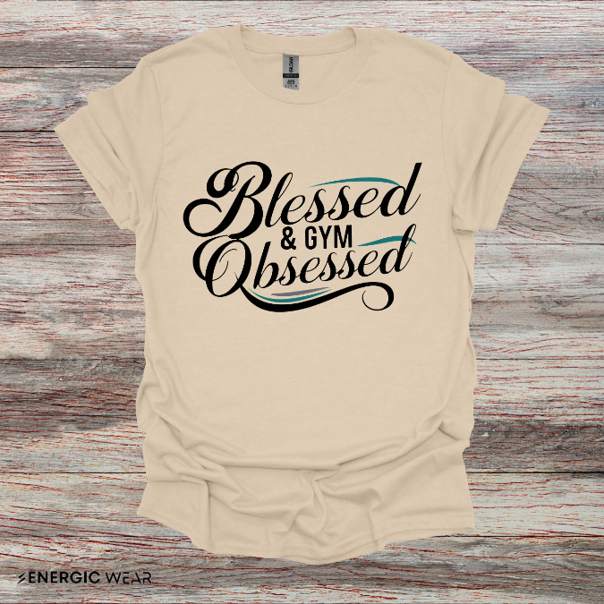 Blessed And Gym Obsessed Tshirt - Motivational Workout Tee