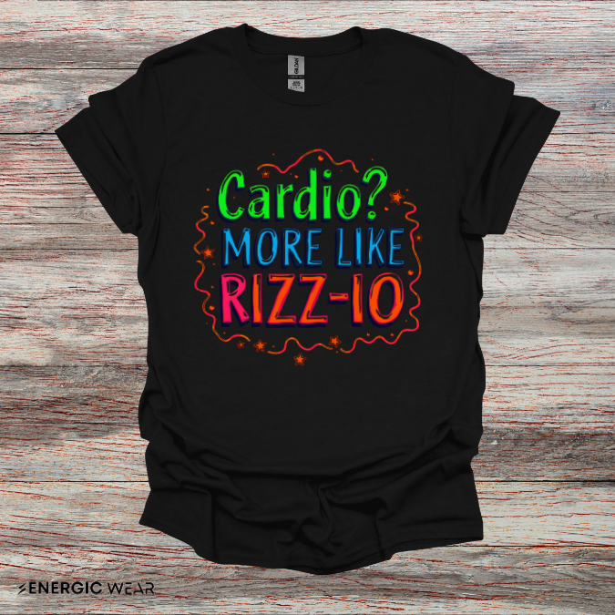 Cardio? More Like Rizzio - Funny Fitness Tee