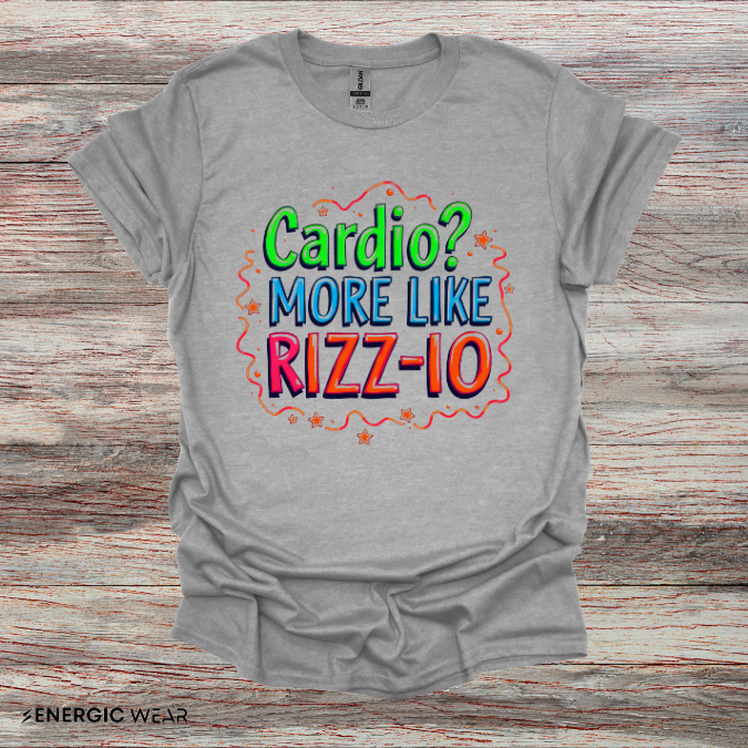 Cardio? More Like Rizzio - Funny Fitness Tee