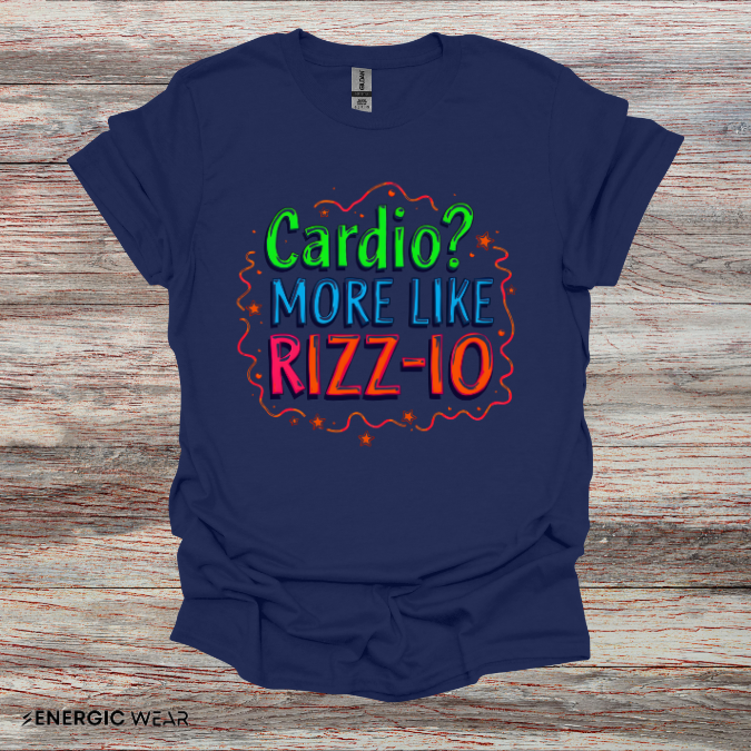 Cardio? More Like Rizzio - Funny Fitness Tee