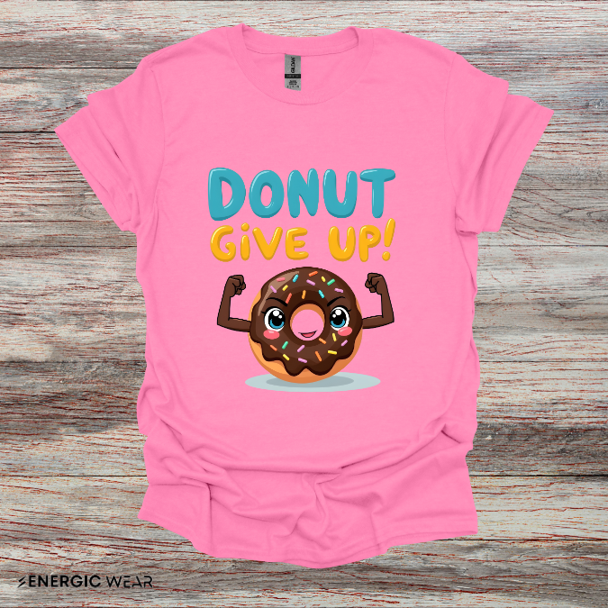 DoNut Give Up - Funny Motivational Gym Tee