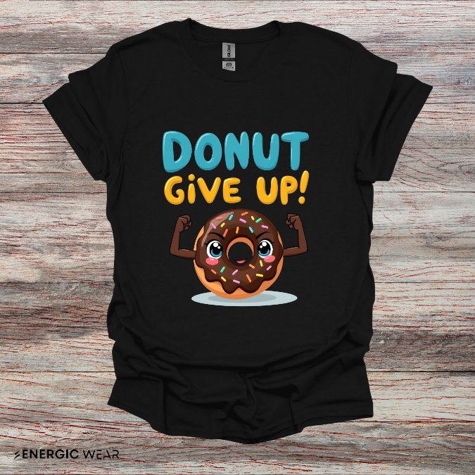 DoNut Give Up - Funny Motivational Gym Tee