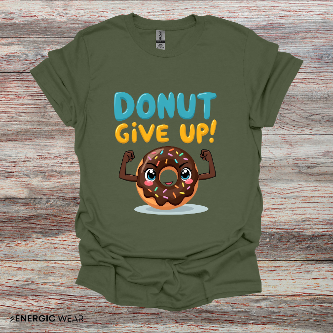 DoNut Give Up - Funny Motivational Gym Tee