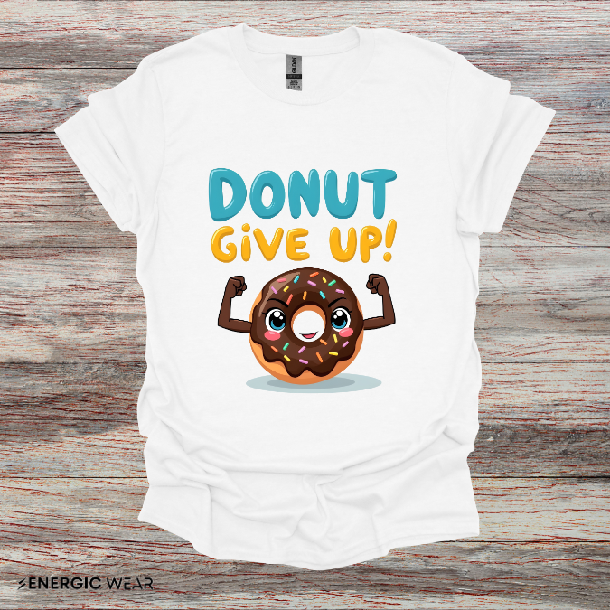 DoNut Give Up - Funny Motivational Gym Tee