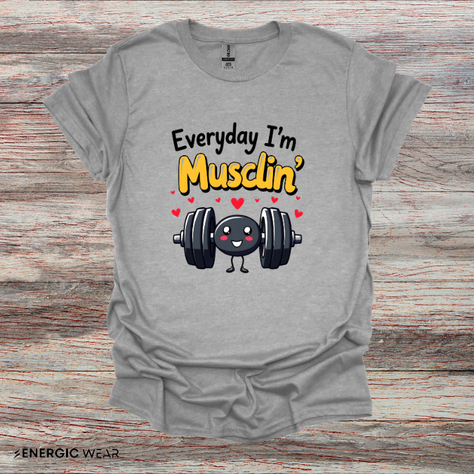 Everyday I'm musclin' TShirt - Motivational Workout Tee