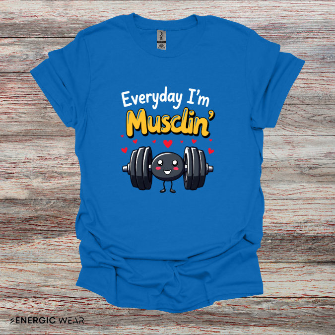 Everyday I'm musclin' TShirt - Motivational Workout Tee