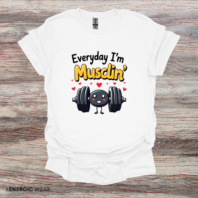 Everyday I'm musclin' TShirt - Motivational Workout Tee