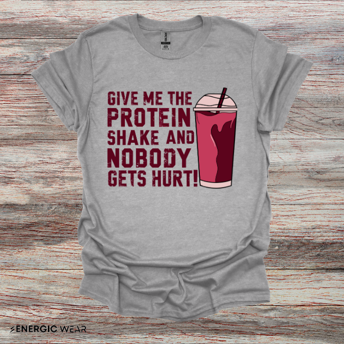 Give Me The Protein Shake And Nobody Gets Hurt! Funny Gym Tee