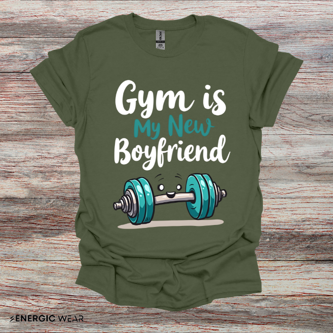 Gym is My New Boyfriend! Funny Fitness Shirt