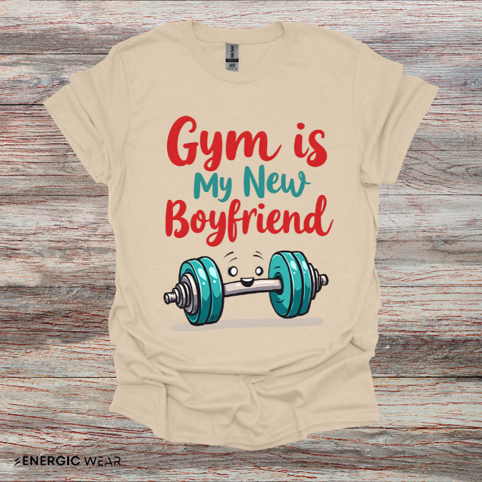Gym is My New Boyfriend! Funny Fitness Shirt