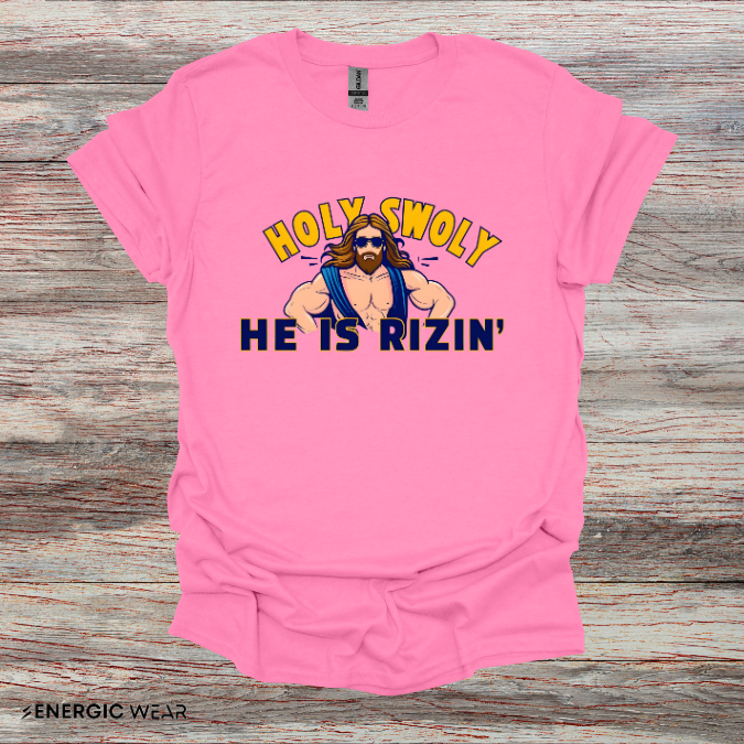 HOLY SWOLY HE IS RIZZIN - Funny Gym Shirt
