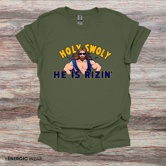 HOLY SWOLY HE IS RIZZIN - Funny Gym Shirt