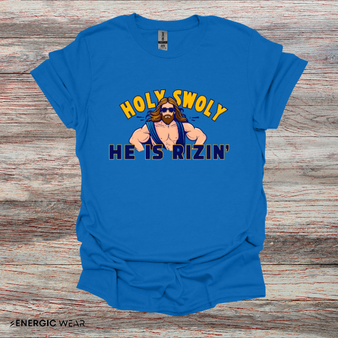 HOLY SWOLY HE IS RIZZIN - Funny Gym Shirt