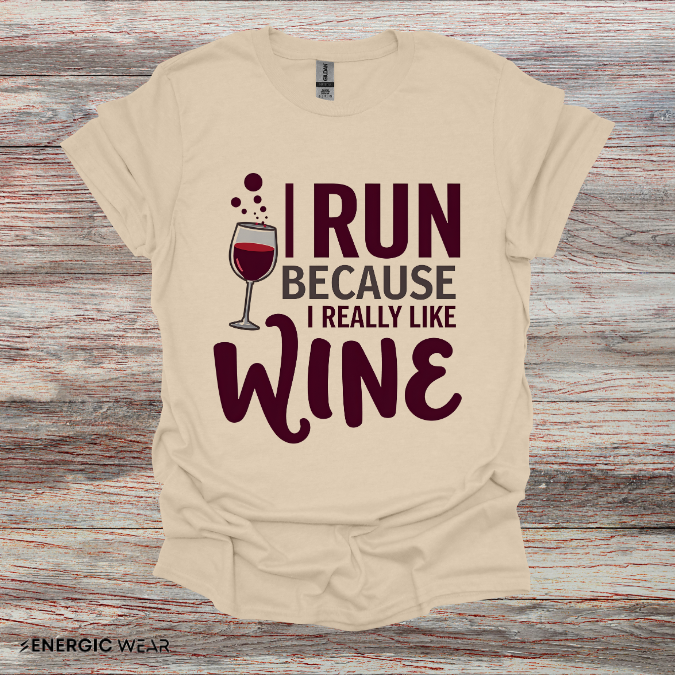 I RUN Because I Really LIKE WINE! Funny Fitness Tee