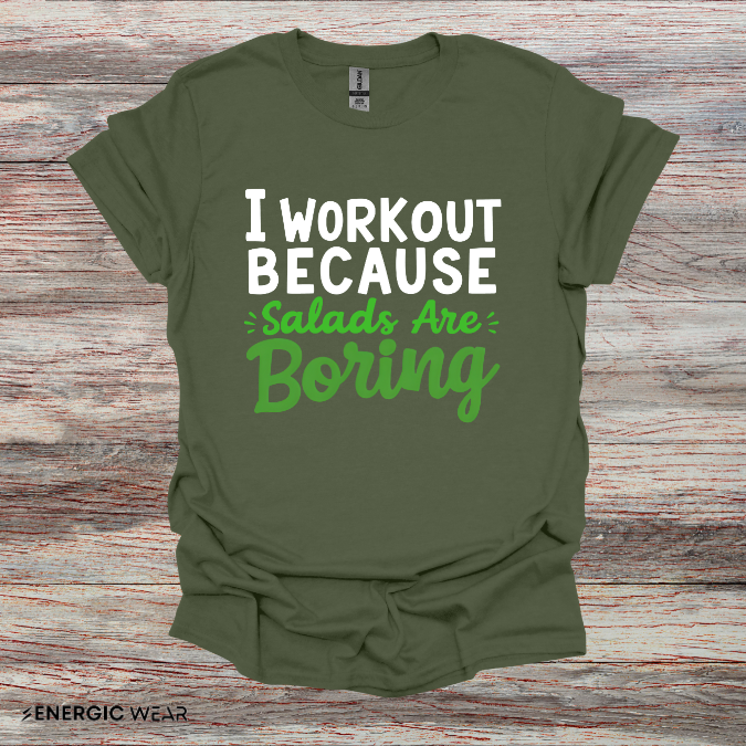 I workout Because Salads Are Boring! Funny Fitness tee