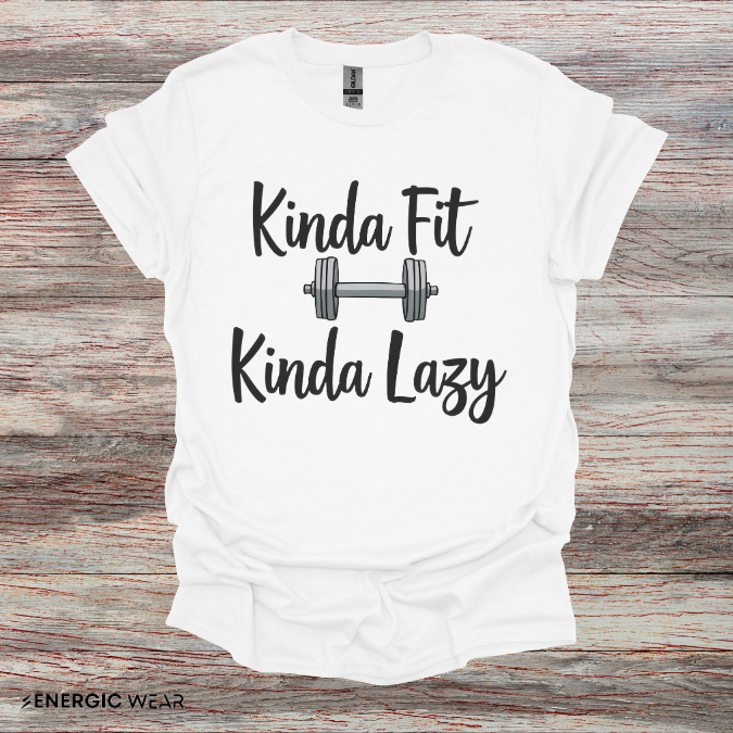 Kinda Fit Kinda Lazy! Funny Workout Shirt