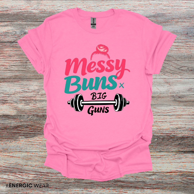 Messy Buns Big Guns! Funny Women’s Gym Shirt
