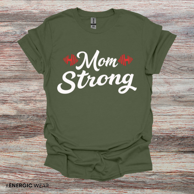 Mom Strong! TShirt – Motivational Strong Mom Tee