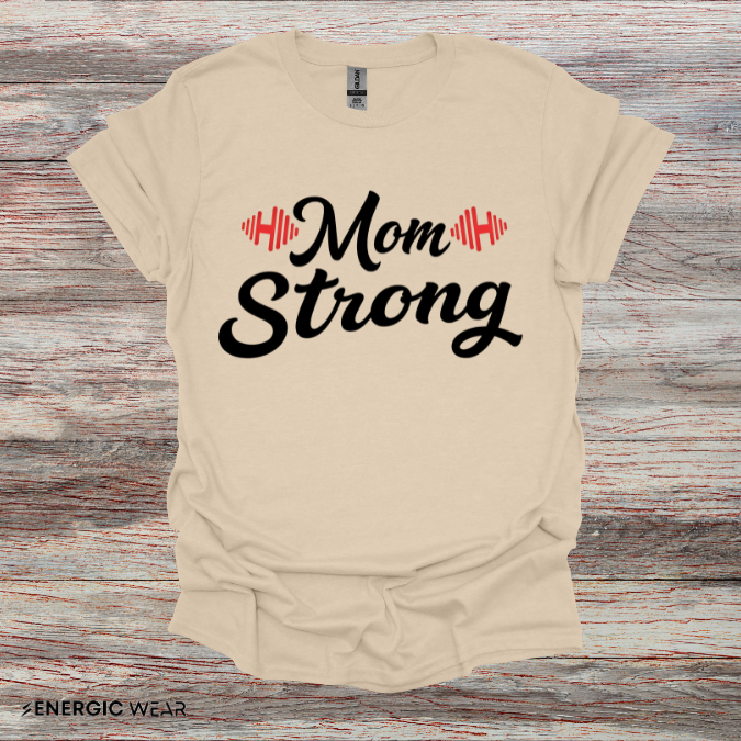 Mom Strong! TShirt – Motivational Strong Mom Tee