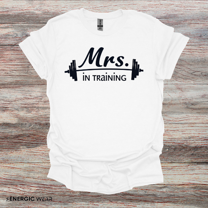 Mrs IN Training! TShirt – Fitness Tee