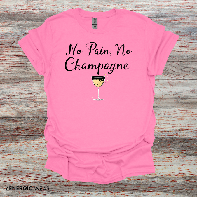 NO PAiN NO CHAMPAGNE! TShirt – Funny Fitness Tee