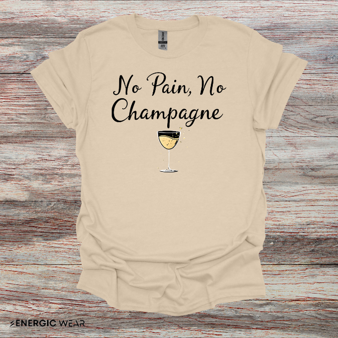 NO PAiN NO CHAMPAGNE! TShirt – Funny Fitness Tee
