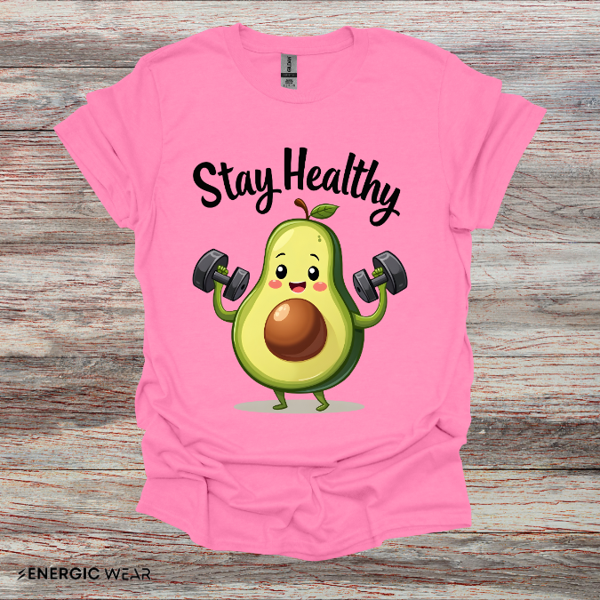 Stay Healthy Avocado! TShirt – Funny Gym Foodie Tee