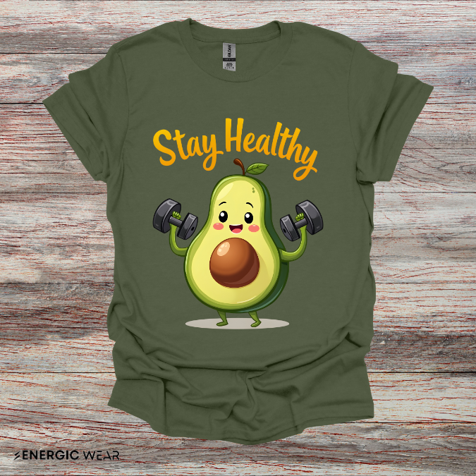 Stay Healthy Avocado! TShirt – Funny Gym Foodie Tee