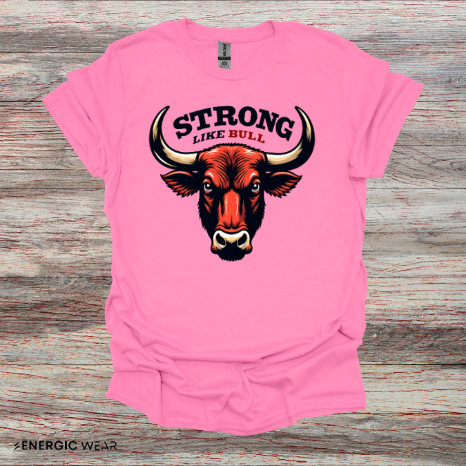 STRONG LIKe A BULL! TShirt – Motivation Tee