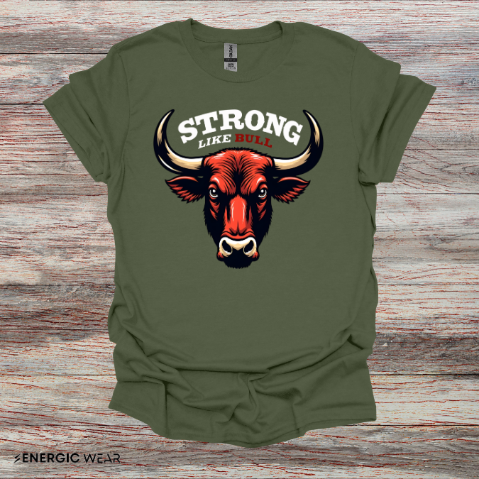 STRONG LIKe A BULL! TShirt – Motivation Tee