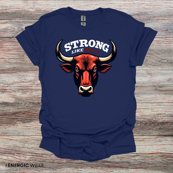 STRONG LIKe A BULL! TShirt – Motivation Tee
