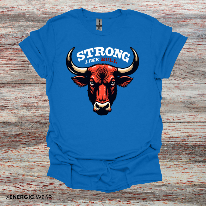 STRONG LIKe A BULL! TShirt – Motivation Tee