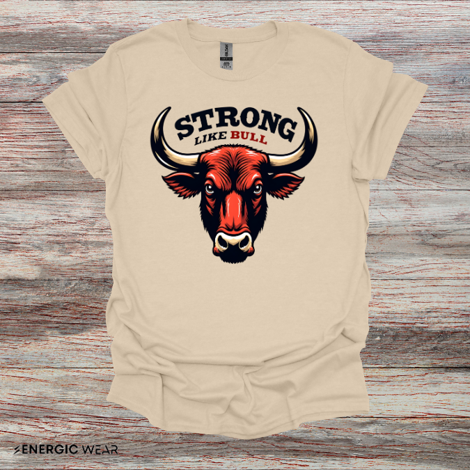 STRONG LIKe A BULL! TShirt – Motivation Tee