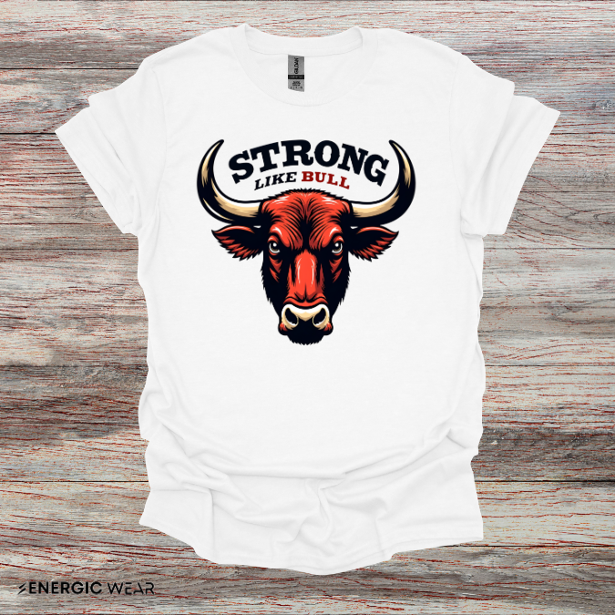STRONG LIKe A BULL! TShirt – Motivation Tee