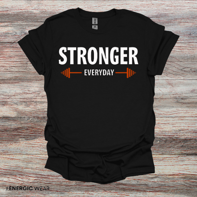 Stronger Everyday! TShirt – Motivation Tee
