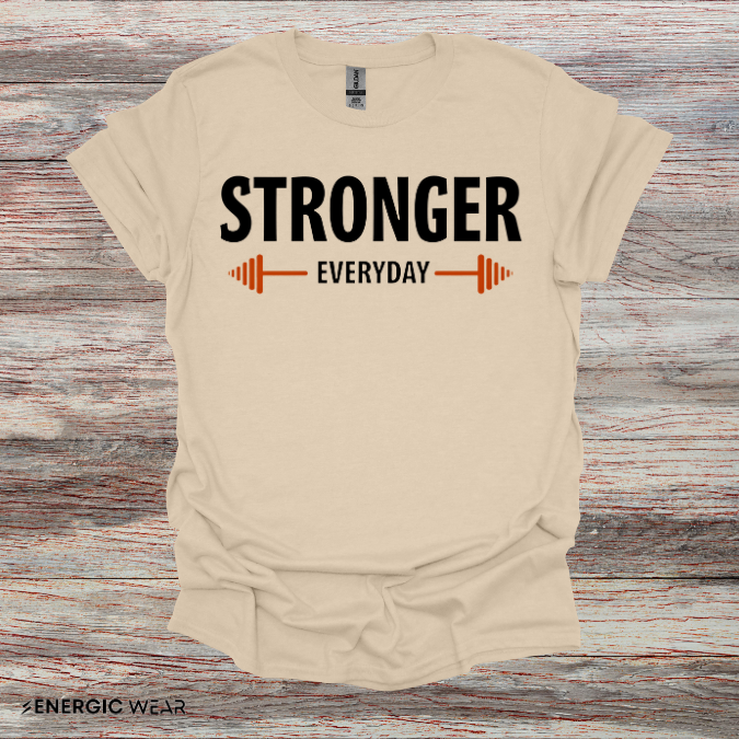 Stronger Everyday! TShirt – Motivation Tee